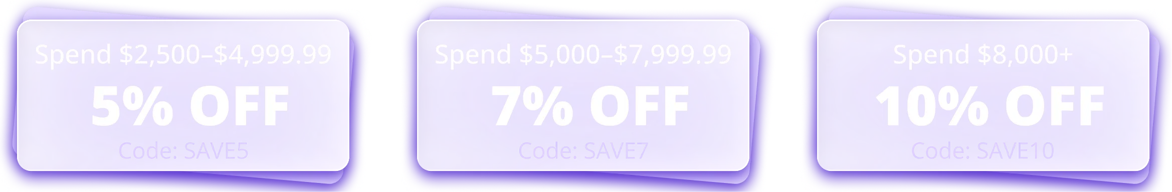 Spend More, Save More - tiered discounts up to 10% off